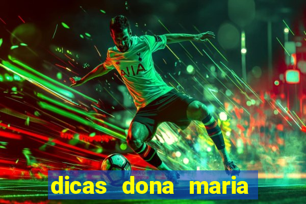 dicas dona maria jogo do bicho